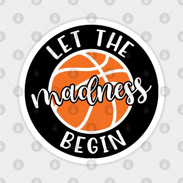 Let The Madness Begin Basketball Magnet by GlimmerDesigns